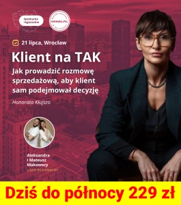 21 lipca, Wrocław: "Klient na TAK. Jak prowadzić rozmowę sprzedażową, aby klient sam podejmował decyzję" Spotkanie Regionalne WIWN®